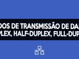 Modos de transmissão de dados: Simplex, Half-Duplex e Full-Duplex
