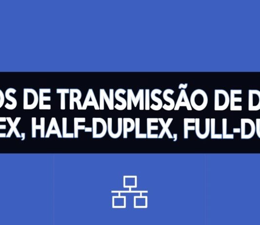 Modos de transmissão de dados: Simplex, Half-Duplex e Full-Duplex