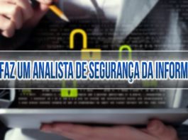 O que faz um Analista de Segurança da Informação?