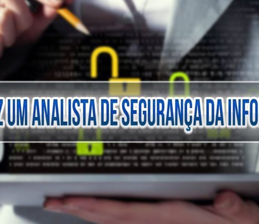 O que faz um Analista de Segurança da Informação?