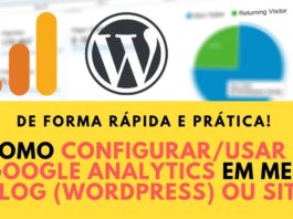 Como configurar e usar o Google Analytics em meu blog (WordPress) ou site (2019)