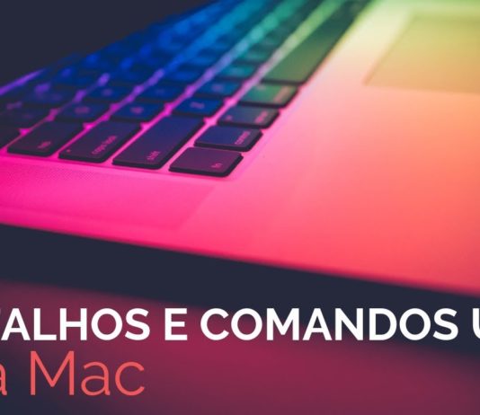 10 Atalhos e Comandos Úteis para Mac